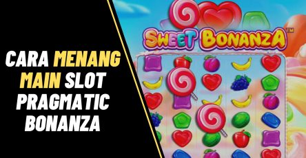 cara menang main slot pragmatic sweet bonanza